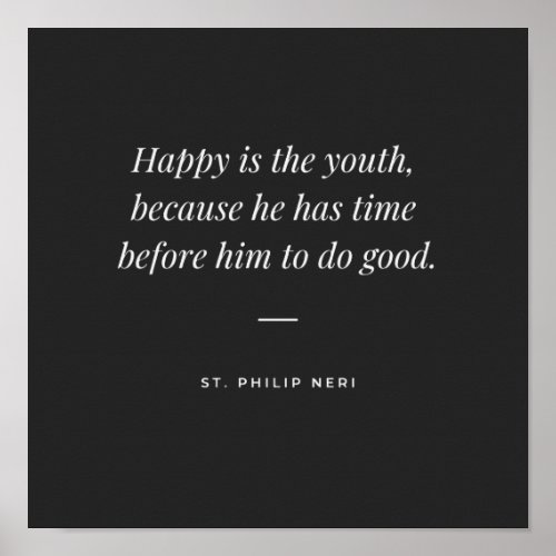 St Philip Neri Quote _ Youth and Good Poster