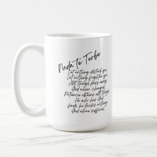 St Teresa of Avila Quote _ Nada Te Turbe Coffee Mug