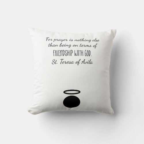St Teresa of Avila Quote Throw Pillow
