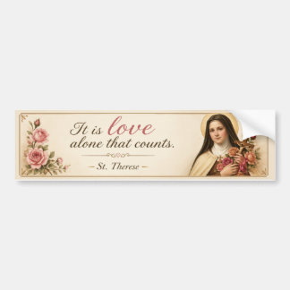 St. Therese It Is Love Alone That Counts Floral Bumper Sticker