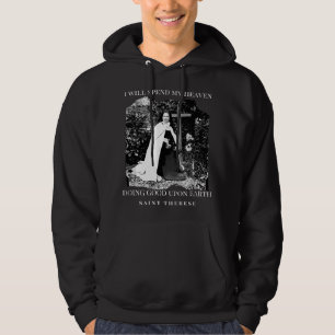 St Therese of Lisieux Catholic Saint Quotes Hoodie