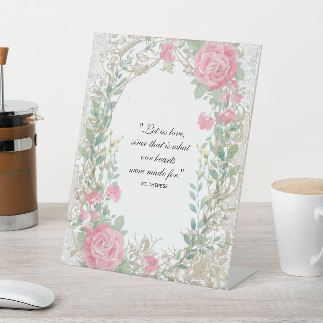 St. Therese Quote Pink Roses Wedding Floral Pedestal Sign (In SItu)
