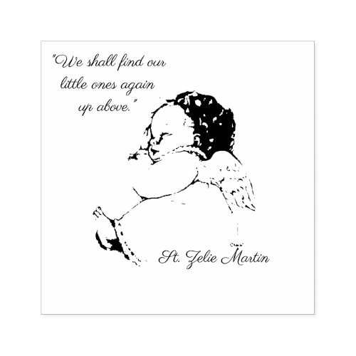 St Zelie Martin Quote Baby Miscarriage Rubber Stamp