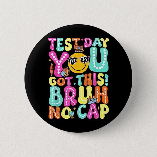 Staar State Testing Day Motivation Got This Bruh Button (Front)