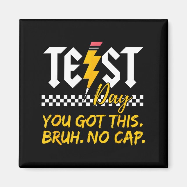 Staar State Testing Day Motivation Got This Bruh Magnet (Front)