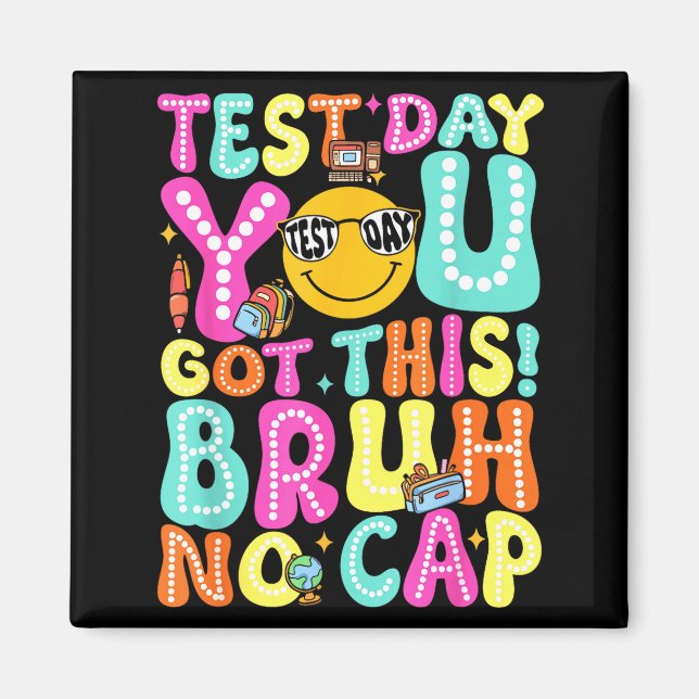 Staar State Testing Day Motivation Got This Bruh Magnet (Front)