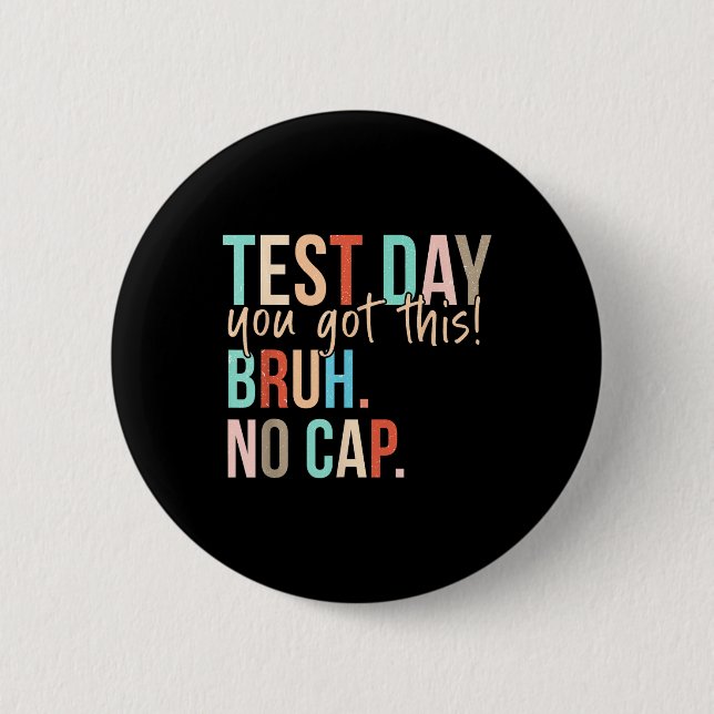 Staar State Testing Day Motivation You Got This Br Button (Front)
