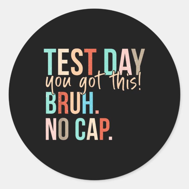 Staar State Testing Day Motivation You Got This Br Classic Round Sticker (Front)
