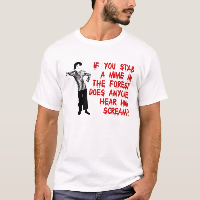 Stab A Mime Funny Shirt Humor (Front)