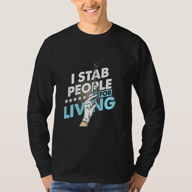 Stab People Living Life Saver Phlebotomy Blood Don T-Shirt (Front)