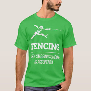 Stabbing Someone Fencing Fencer Epee T-Shirt