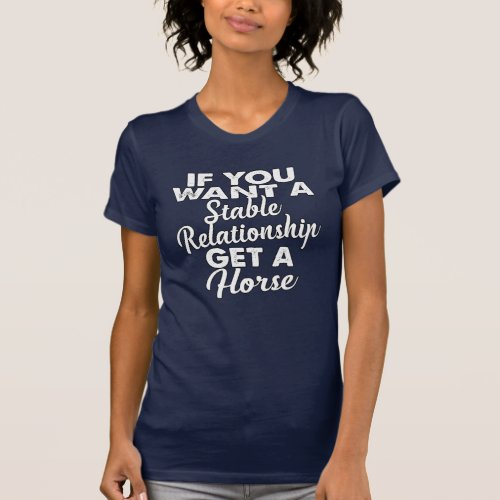 Stable Relationship Horse Rider Equine Gag T_Shirt