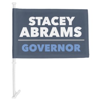 Stacey Abrams For Governor Georgia - Democrats Car Flag by Team_Lawrence at Zazzle