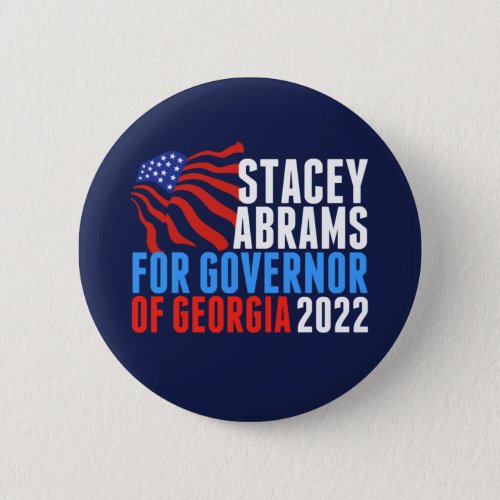 Stacey Abrams for Governor of Georgia 2022 Button