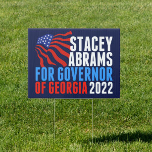 Stacey Abrams for Governor of Georgia 2022 Yard Sign