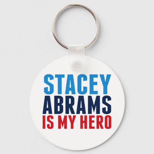Stacey Abrams is My Hero 2022 Election Keychain