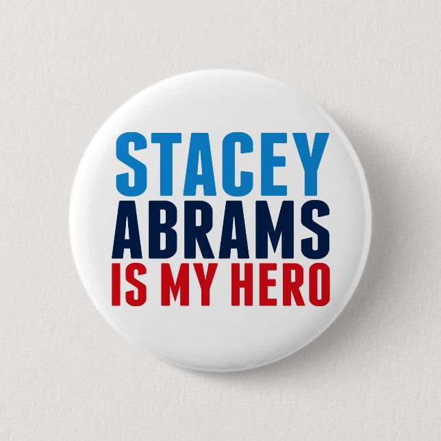 Stacey Abrams is My Hero Button (Front)