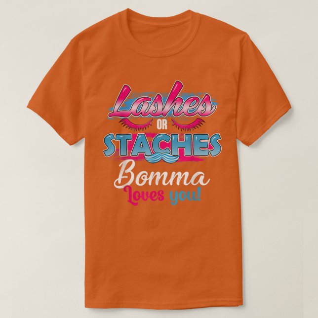 Staches or Lashes Bomma Loves You Best Gender Reve T-Shirt (Design Front)
