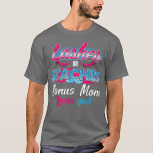 Staches or Lashes Bonus Mom Loves You Best Gender  T-Shirt