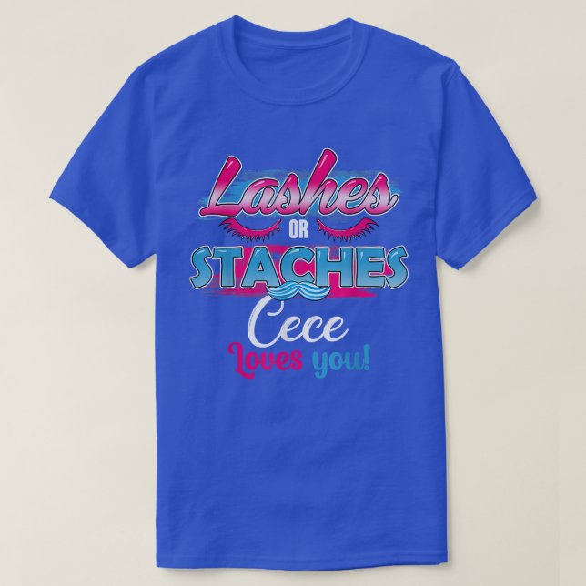 Staches or Lashes Cece Loves You Best Gender Revea T-Shirt (Design Front)