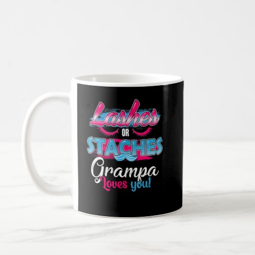 Staches Or Lashes Grampa Loves You Best Gender Rev Coffee Mug