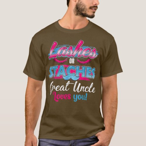 Staches or Lashes Great Uncle Loves You Best Gende T_Shirt