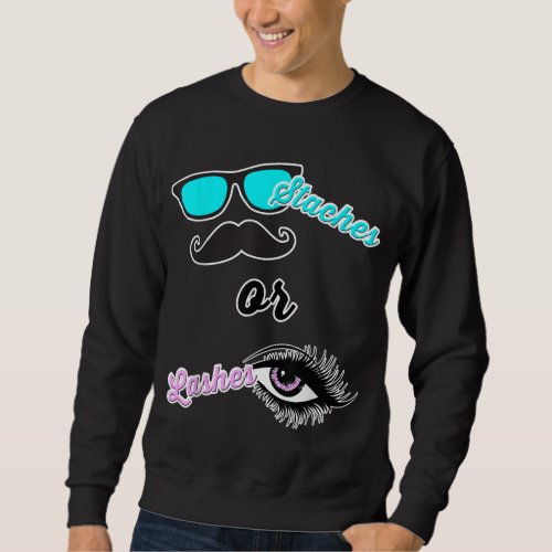 Staches or Lashes Mom Dad Gender Reveal Baby Showe Sweatshirt