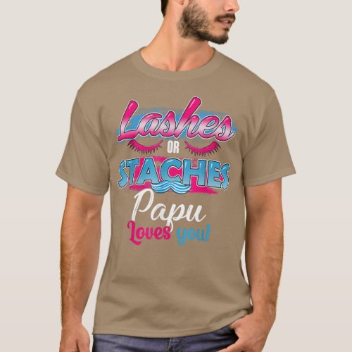 Staches or Lashes Papu Loves You Best Gender Revea T_Shirt