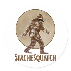 STACHESQUATCH I Mustache if you've Seen My Squatch Classic Round Sticker