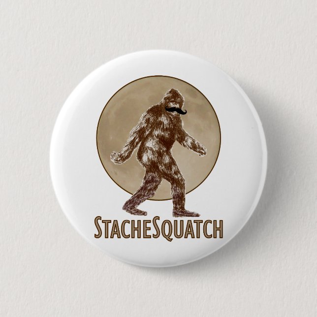 STACHESQUATCH I Mustache if you've Seen My Squatch Pinback Button (Front)
