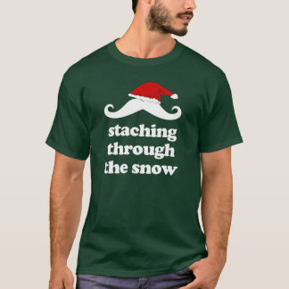 Staching through the snow- funny christmas mustach T-Shirt
