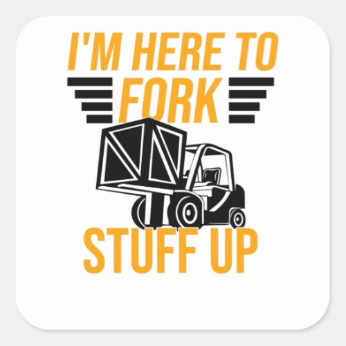 Stacker Driver Forklift Driver Stacker Saying Square Sticker