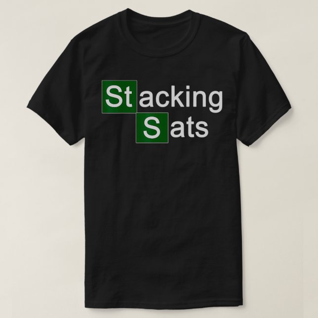 Stacking Sats Satoshis Bitcoin Crypto  T-Shirt (Design Front)