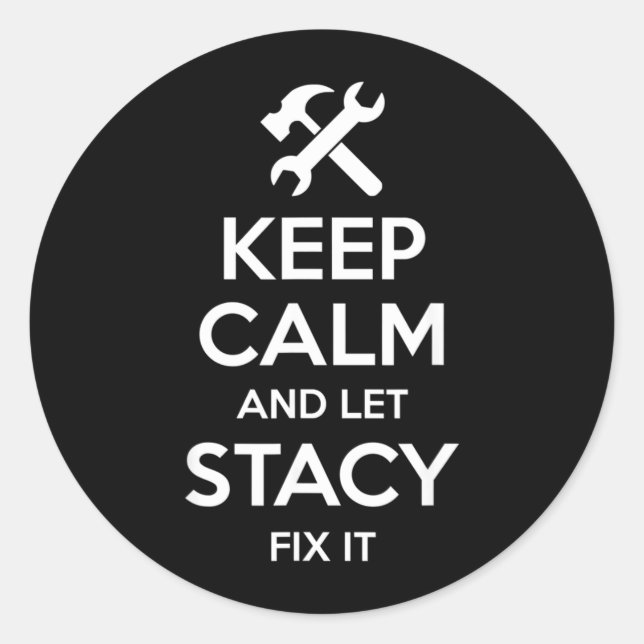 Stacy Fix Quote Funny Birthday Personalized Name Classic Round Sticker (Front)