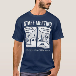 Staff Meeting Funny  for Musicians  Music Lover T-Shirt