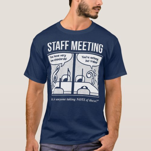 Staff Meeting Funny  for Musicians  Music Lover T_Shirt