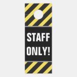 [ Thumbnail: "Staff Only!" + Black/Yellow Stripes Door Hanger ]