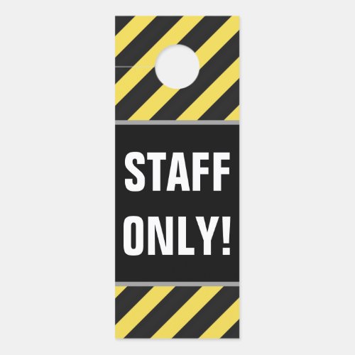 STAFF ONLY  BlackYellow Stripes Door Hanger