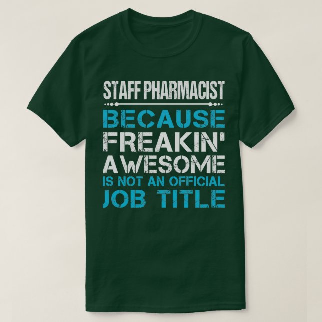 Staff Pharmacist Freaking Awesome Job Gift Item 1 T-Shirt (Design Front)