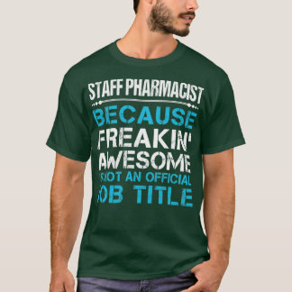 Staff Pharmacist Freaking Awesome Job Gift Item 1 T-Shirt