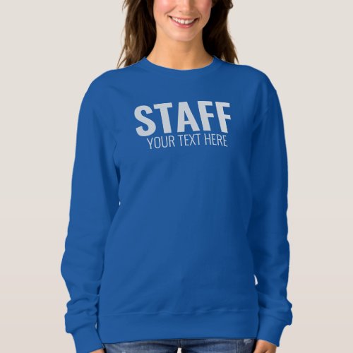 Staff Team Add Logo Text Here Womens Deep Royal Sweatshirt