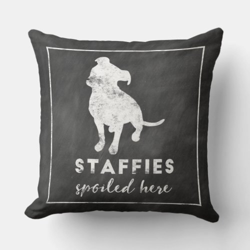 Staffies Spoiled Here Vintage Chalkboard Throw Pillow
