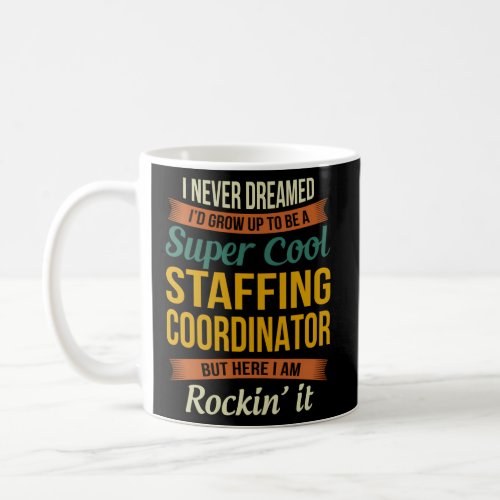 Staffing Coordinator Appreciation Coffee Mug