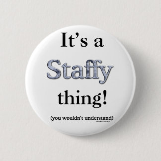Staffordshire Bull Terrier Thing Pinback Button