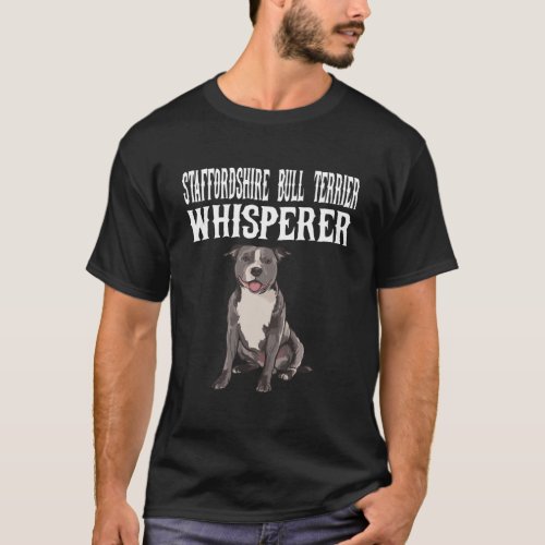 Staffordshire Bull Terrier Wisperer Funny Dog Love T_Shirt
