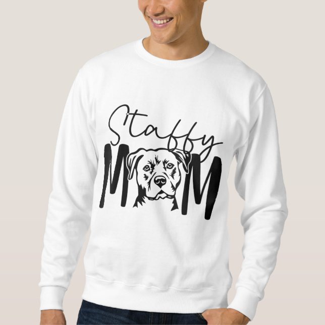 Staffy Mom Gift For Staffordshire Bull Terrier Dog Sweatshirt (Front)