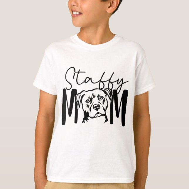 Staffy Mom Gift For Staffordshire Bull Terrier Dog T-Shirt (Front)