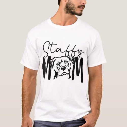 Staffy Mom Gift For Staffordshire Bull Terrier Dog T_Shirt