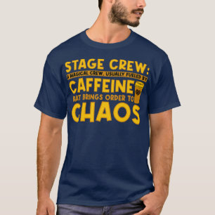 Stage Crew A Magical Crew Usually Fueled By Caffei T-Shirt