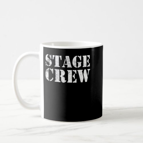 Stage Crew Backstage Tech Week Theatre T_Shirt Coffee Mug